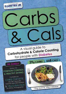 Carbs & Cals: A Visual Guide to Carbohydrate Counting & Calorie Counting for People with Diabetes