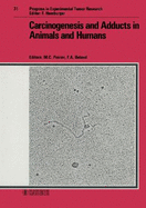 Carcinogenesis and adducts in animals and humans