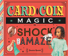 Card and Coin Magic to Shock and Amaze