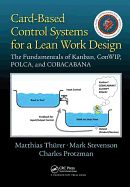 Card-Based Control Systems for a Lean Work Design: The Fundamentals of Kanban, ConWIP, POLCA, and COBACABANA