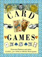 Card Games: Victorian Patience and Other Games for One or More Participants - Barnett, Paul, and Lorenz Books