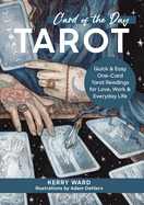 Card of the Day Tarot: Quick and Easy One-Card Tarot Readings for Love, Work, and Everyday Life