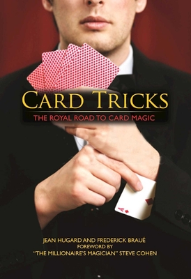 Card Tricks: The Royal Road to Card Magic - Hugard, Jean, and Braue, Frederick, and Cohen, Steve (Foreword by)