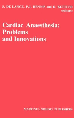 Cardiac Anaesthesia: Problems and Innovations - Lange, S Le (Editor), and Hennis, P J (Editor), and Kettler, D (Editor)