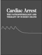 Cardiac Arrest: The Science and Practice of Resuscitation Medicine