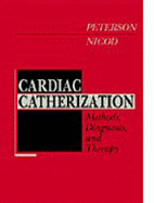 Cardiac Catheterization: Methods, Diagnosis, and Therapy