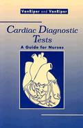 Cardiac Diagnostic Tests: A Guide for Nurses - Vanriper, Sharon, and Vanriper, John, Bsn, RN