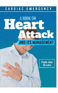 Cardiac Emergency: A Book on Heart Attack and Its Management