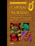 Cardiac Nursing: A Companion to Braunwald's Heart Disease