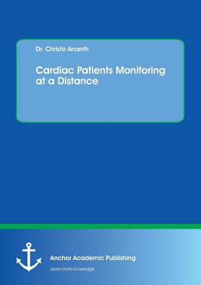 Cardiac Patients Monitoring at a Distance - Ananth, Christo