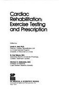 Cardiac Rehabilitation: Exercise Testing and Prescription