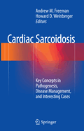 Cardiac Sarcoidosis: Key Concepts in Pathogenesis, Disease Management, and Interesting Cases