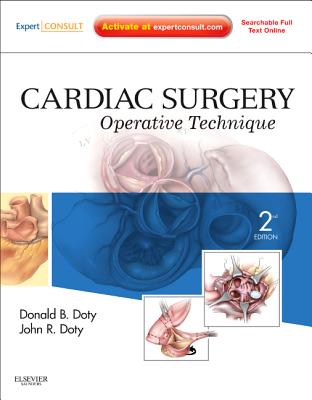 Cardiac Surgery: Operative Technique - Expert Consult: Online and Print - Doty, Donald B, MD