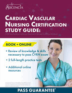 Cardiac Vascular Nursing Certification Study Guide: CVRN Exam Prep Review and Resource Manual with 2 Full-Length Practice Tests [4th Edition]