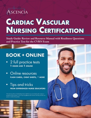Cardiac Vascular Nursing Certification Study Guide: Review and Resource Manual with Readiness Questions and Practice Test for the CVRN Exam - Falgout