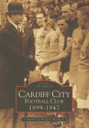 Cardiff City Football Club 1899-1947: 'From Riverside to Richards'