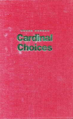 Cardinal Choices: Presidential Science Advising from the Atomic Bomb to Sdi. Revised and Expanded Edition - Herken, Gregg