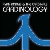 Cardinology  - Ryan Adams & The Cardinals