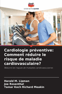 Cardiologie prventive: Comment rduire le risque de maladie cardiovasculaire?