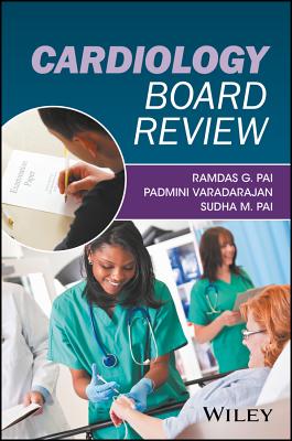 Cardiology Board Review - Varadarajan, Padmini, and Pai, Ramdas G, and Pai, Sudha M