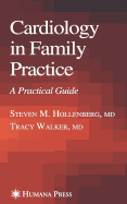 Cardiology in Family Practice: A Practical Guide