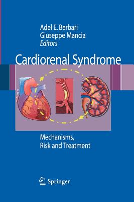 Cardiorenal Syndrome: Mechanisms, Risk and Treatment - Berbari, Adel E (Editor), and Mancia, Giuseppe (Editor)