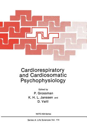 Cardiorespiratory and Cardiosomatic Psychophysiology - Grossman, P., and Janssen, K. H. L., and Vaitl, D.