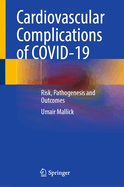 Cardiovascular Complications of COVID-19: Risk, Pathogenesis and Outcomes