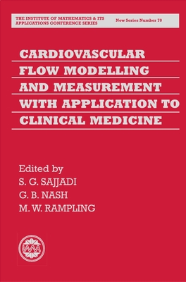 Cardiovascular Flow Modelling and Measurement with Application to Clinical Medicine - Sajjadi, S G (Editor), and Nash, G B (Editor), and Rampling, M W (Editor)