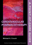 Cardiovascular Pharmacotherapy: A Point-Of-Care Guide
