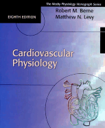 Cardiovascular Physiology: Mosby's Physiology Monograph Series