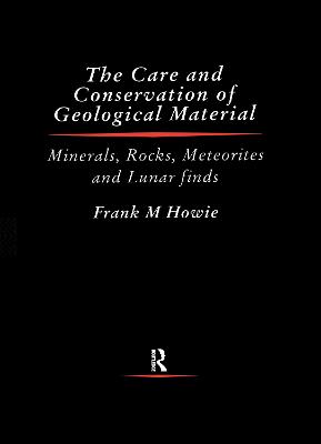 Care and Conservation of Geological Material - Howie, Frank