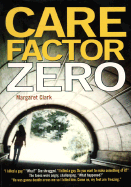 Care Factor Zero - Clark, Margaret