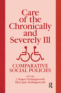 Care of the Chronically and Severely Ill: Comparative Social Policies