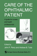 Care of the Ophthalmic Patient: A Guide for Nurses and Health Professionals