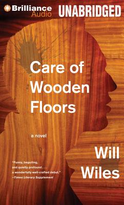 Care of Wooden Floors - Wiles, Will, and Page, Michael (Read by)