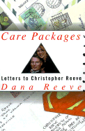 Care Packages: Letters to Christopher Reeve from Strangers and Other Friends - Reeve, Dana