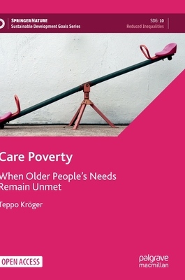 Care Poverty: When Older People's Needs Remain Unmet - Krger, Teppo