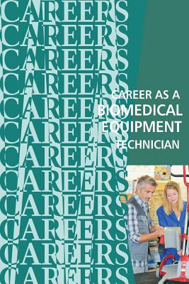 Career as a Biomedical Equipment Technician - Institute for Career Research