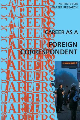 Career as a Foreign Correspondent - Institute for Career Research