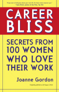 Career Bliss: Secrets from 100 Women Who Love Their Work