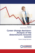 Career Change Decisions: Analysis of the Determinants Towards Success