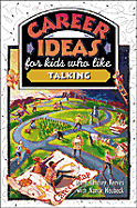 Career Ideas for Kids Who Like Talking - Reeves, Diane Lindsey, and Diane Lindsey Reeves and Nancy Heubeck, and Heubeck, Nancy
