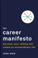 Career Manifesto: Find Your Purpose, Set Your Direction, and Take Action