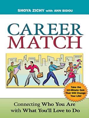 Career Match: Connecting Who You Are with What You'll Love to Do - Zichy, Shoya, and Bidou, Ann