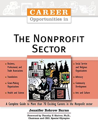 Career Opportunities in the Nonprofit Sector - Burns, Jennifer Bobrow, and Shriver, Timothy P, Edd (Foreword by)