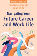 Career Planning Handbook: Navigating Your Future Career and Work Life