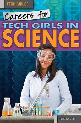 Careers for Tech Girls in Science - Klein, Rebecca T