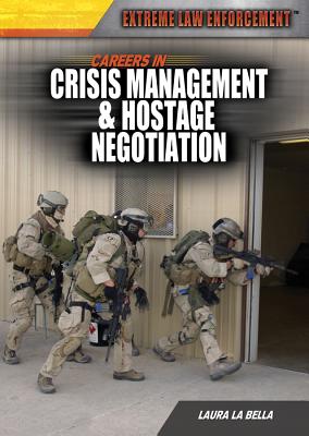 Careers in Crisis Management & Hostage Negotiation - La Bella, Laura