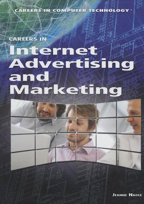 Careers in Internet Advertising and Marketing - Nagle, Jeanne